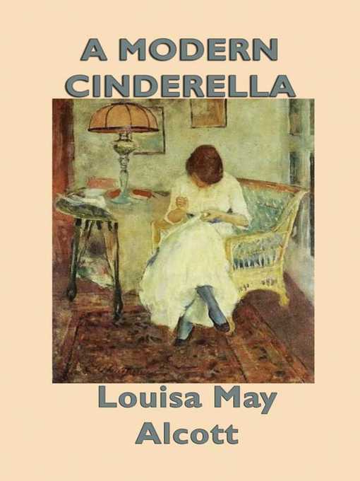 Title details for A Modern Cinderella by Louisa May Alcott - Available
